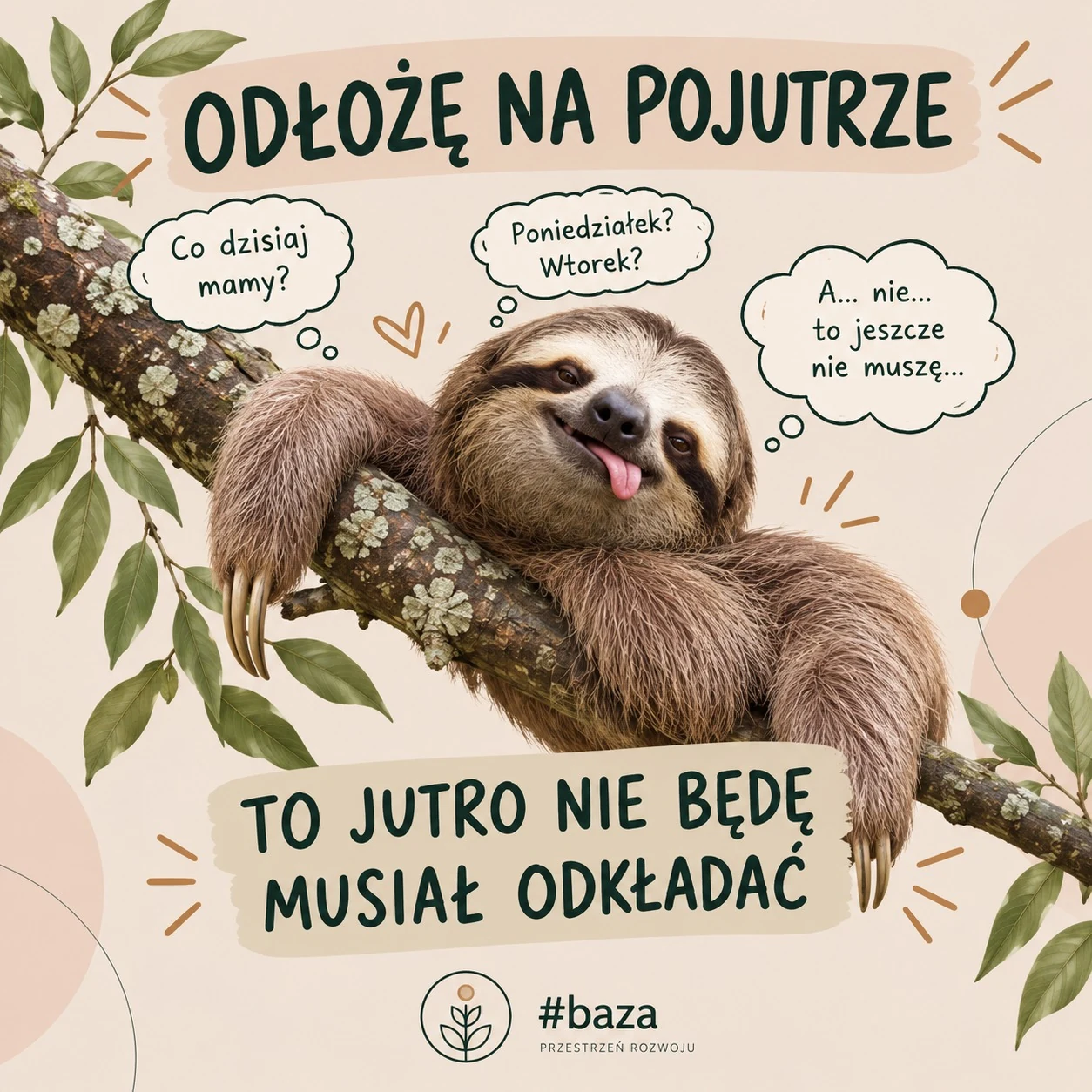 Ilustracja uśmiechniętego leniwca: Odłożę na pojutrze, to jutro nie będę musiał odkładać – warsztaty #baza